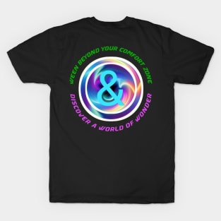 Ween beyond your comfort zone and discover a world of wonder T-Shirt